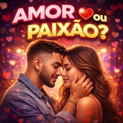 Amor ou paixão?
