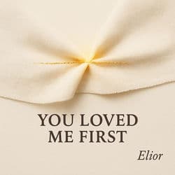 You Loved Me First
