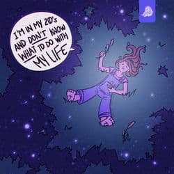 I'm in my 20s and don't know what to do with my life