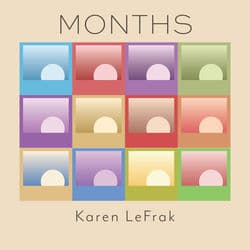 Karen LeFrak: Months