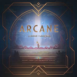 Arcane League of Legends (Original Score from Act 1 of the Animated Series)