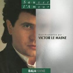 Sauver l'amour (Réorchestration Victor Le Masne)